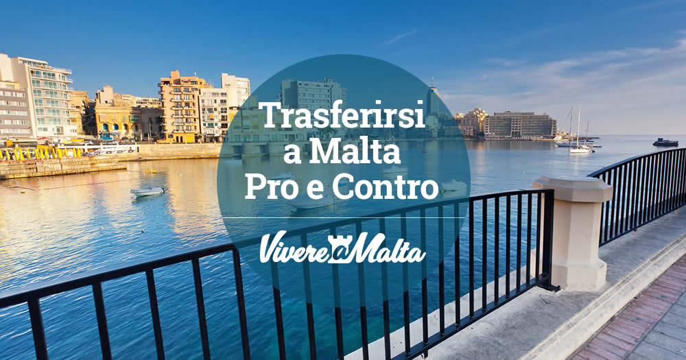 Pro e Contro del Trasferirsi a Malta - Vivere a Malta